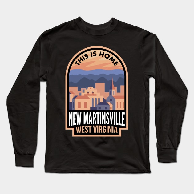 Downtown New Martinsville West Virginia This is Home Long Sleeve T-Shirt by HalpinDesign